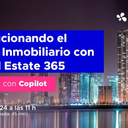 [Webinar] Impulsando la Innovación con COPILOT: Revolucionando el Sector Inmobiliario con IB Real Estate 365