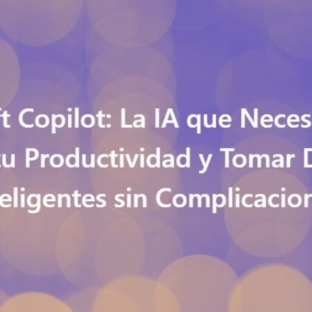 IA para Empresas: La Herramienta que Necesitas para Simplificar tu Trabajo y Mejorar Resultados