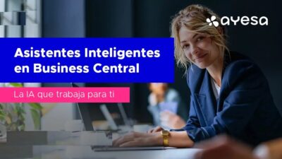 [VIDEO] Asistentes Inteligentes en Business Central: La IA que Trabaja por Ti.
