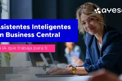 [VIDEO] Asistentes Inteligentes en Business Central: La IA que Trabaja por Ti.