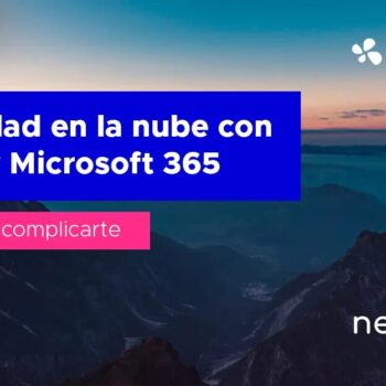 [VÍDEO] Cumple sin complicarte: Seguridad en la nube con Azure y Microsoft 365