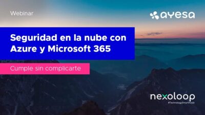 [VÍDEO] Cumple sin complicarte: Seguridad en la nube con Azure y Microsoft 365