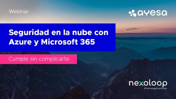 [VÍDEO] Cumple sin complicarte: Seguridad en la nube con Azure y Microsoft 365