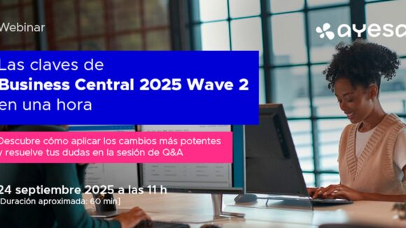 Business Central 2025 Wave 2: qué novedades siguen importando en 2026 y cómo aprovecharlas